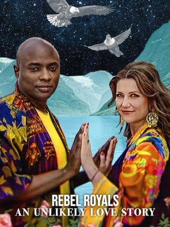 Rebel Royals: An Unlikely Love Story